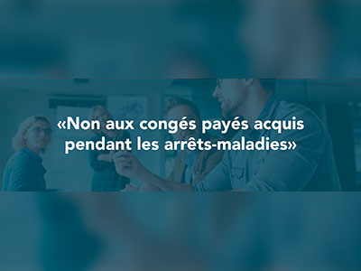 Non aux congés payés pour les arrêts-maladie ! Signez la pétition !